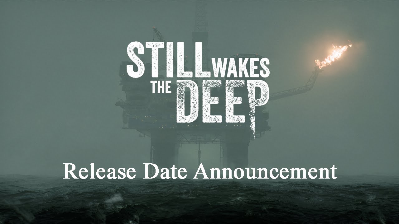 Still Wakes The Deep - Release Date Announcement